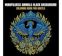 Mindfulness Black Background Animals Coloring Book: Coloring Book for adults