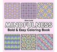 Mindfulness Bold and Easy Coloring Book: Stress-Relieving Therapeutic Bold-Line Colouring for Relaxation, Focus, and Creativity