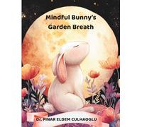 Mindfulness Bunny: A Sweet Easter Farm Adventure About Kindness, Friendship, and Courage for Kids Ages 3-7 (SLOW FARM STORIES™ From Soil to Soul)