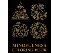 Mindfulness Coloring Book 4 Elements: Achtsamkeits-Malbuch für Erwachsene: entspanne, entdecke, finde innere Ruhe
