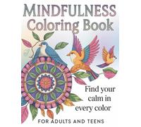 Mindfulness Coloring Book: 50+ Unique Pages to Relax, Reflect, and Reconnect Through Art and Positive Affirmations, Perfect for Adults and Teens (Calm & Inspire Series)