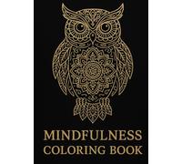 Mindfulness Coloring Book Animals: Achtsamkeits-Malbuch für Erwachsene: Entspanne, entdecke, finde innere Ruhe