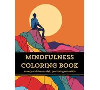 Mindfulness Coloring Book: Anxiety and Stress Relief for Adult Women and Men, Young Adults, and Teens, Promoting Relaxation (DD coloring book)