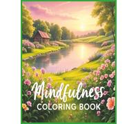 Mindfulness Coloring Book: Color your Stress and Anxiety away with these amazing patterns for Adults and Teens, Serenity and Calm!