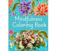 Mindfulness Coloring Book: Flower Coloring Book for Adult, Kids for fun, Stress Relief