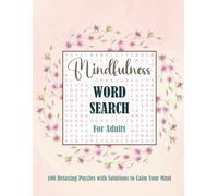 Mindfulness Coloring Book for Adults: 100 Stress-Relieving Word Search Puzzles with Full Solutions
