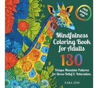 MINDFULNESS COLORING BOOK FOR ADULTS: 130 Unique Mandala Patterns for Stress Relief & Relaxation.