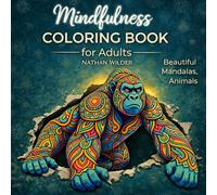 Mindfulness COLORING BOOK For Adults: Beautiful Mandalas, Animals