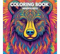Mindfulness Coloring Book for Adults Stress Relief & Relaxation with Zen Mandalas, Animals & Nature Designs: Stress Relief Mandalas, Animals & Nature Designs for Relaxation and Mindfulness
