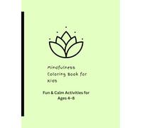 Mindfulness Coloring Book for Kids: Fun & Relaxing Coloring Pages to Help Kids Stay Calm, Focused & Happy