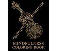 Mindfulness Coloring Book Music: Achtsamkeits-Malbuch für Erwachsene: entspanne, entdecke, finde innere Ruhe