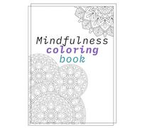 Mindfulness Coloring Book: Simple Designs for Calm and Focus | Relax with Easy-to-Color Pages | Mindful Moments