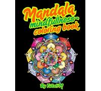 Mindfulness Coloring Book: Stress Relief & Relaxation for All Ages: A Beautifully Designed Coloring Book with Calming Patterns and Inspirational ... ... Books for Mindfulness & Stress Relief)