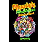 Mindfulness Coloring Book: Stress Relief & Relaxation for All Ages: A Beautifully Designed Coloring Book with Calming Patterns and Inspirational ... Books for Mindfulness & Stress Relief)