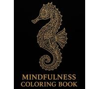 Mindfulness Coloring Book Underwater: Achtsamkeits-Malbuch für Erwachsene: Entspanne, entdecke, finde innere Ruhe