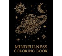 Mindfulness Coloring Book Universe: Achtsamkeits-Malbuch für Erwachsene: Entspanne, entdecke, finde innere Ruhe