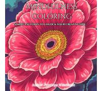 Mindfulness: Coloring Book: Unleash the Creative Side of Your Brain