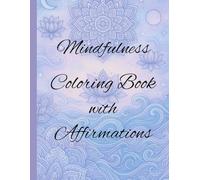 Mindfulness Coloring Book with Positive Affirmations