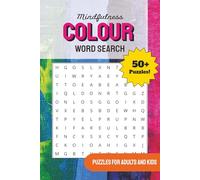 Mindfulness Colour Word Search: Word Searches with Easy to Read Print for Calming, Anxiety Relief, Relaxing fun and More | 6x9 inches, 110 pages | 50+ Puzzles .... Perfect to unwind after a busy day!