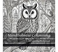 Mindfulness Colouring: 60 relaxing bird prints