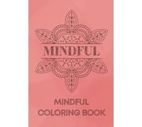 Mindfulness Colouring Book 45 Mandala Designs: Relaxation Beginner-friendly Stress Relief Creative Book Gift