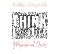 Mindfulness Colouring for Kids (Motivational Quotes)