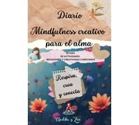 Mindfulness creativo para el alma: un viaje de 30 días para volver a ti