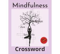Mindfulness Crossword Puzzle Book: Over 50 Calming Crosswords Inspired by Zen, Meditation, and Spirituality