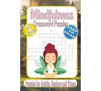 Mindfulness Crossword Puzzles: Crossword Puzzles with Easy to Read Print about meditation, stress relief, mental wellness and More | 6x9 inches, 120 ... for Vacations, Holidays and Leisure Times