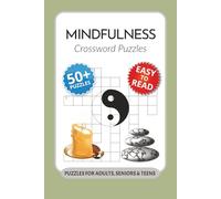 Mindfulness Crossword Puzzles: Crossword Puzzles with Easy to Read Print about Mindfulness, Calm, Stress Relief and More I 6x9 inches, 120 pages I 50+ ... puzzles, meditation or self-care practices