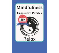 Mindfulness Crossword Puzzles Relax: Crossword Puzzles about Mindfulness|6x9 inches, 120 pages|55+ Puzzles|Solutions Included