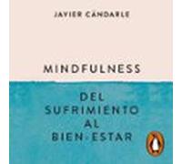 Mindfulness: del sufrimiento al bien-estar
