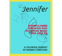 MINDFULNESS DRAWING AND COLORING BOOK FOR ADULTS: A COLORING JOURNEY OF WOMEN'S EMOTION