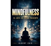 MINDFULNESS: El Arte de Estar Presente