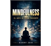 MINDFULNESS: El Arte de Estar Presente