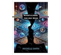 Mindfulness For Any Mind: Your Complete Guide to Mental Fitness (GEM Personal Development Series)