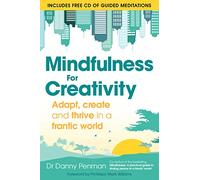 Mindfulness For Creativity: Adapt, create and thrive in a frantic world