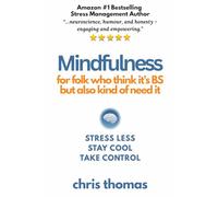 Mindfulness: for folk who think it's BS but also kind of need it (Rational Mindfulness)