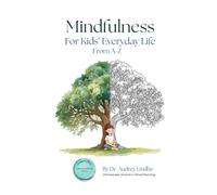 Mindfulness: For Kids Everyday Life (ABC Kids’ Emotional Growth Series)