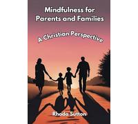 Mindfulness for Parents and Families: A Christian Perspective