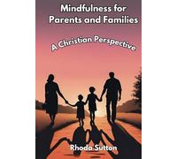 Mindfulness for Parents and Families: A Christian Perspective