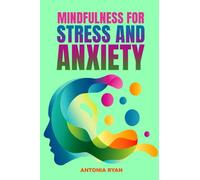 Mindfulness for Stress and Anxiety: 4 (Mindfulness & Behavior Change)