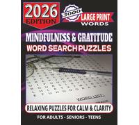 MINDFULNESS - GRATITUDE: WORD SEARCH PUZZLES: RELAXING PUZZLES FOR CALMING & CLARITY. 8.5"X11" 100 PUZZLES, FOR ADULTS, SENIORS, TEENS, SOLUTIONS INCLUDED
