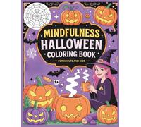 Mindfulness Halloween Coloring Book for Adults and kids: Gothic Mandalas, Cozy Witches, and Relaxing Spooky Patterns for Stress Relief