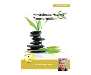Mindfulness, Healing & Transformation: The Pain and The Promise of Befriending The Full Catastrophe
