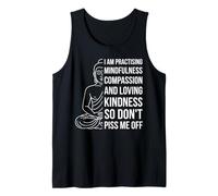Mindfulness I'm Practicing Compassion So Don't Piss Me Off Camiseta sin Mangas