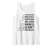 Mindfulness I'm Practicing Compassion So Don't Piss Me Off Camiseta sin Mangas