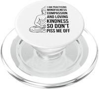 Mindfulness I'm Practicing Compassion So Don't Piss Me Off PopSockets PopGrip para MagSafe