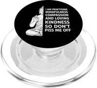 Mindfulness I'm Practicing Compassion So Don't Piss Me Off PopSockets PopGrip para MagSafe