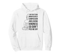 Mindfulness I'm Practicing Compassion So Don't Piss Me Off Sudadera con Capucha